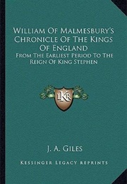 William of Malmsbury Chronicles of the Kings (J. A. Giles)
