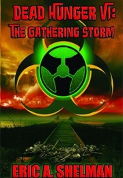 The Gathering Storm (Dead Hunger #6) (By Eric A. Shelman)