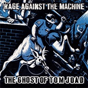 The Ghost of Tom Joad - Rage Against the Machine
