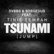 Tsunami (Jump) - DVBBS and Borgeous Featuring Tinie Tempah