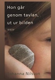 Hon Går Genom Tavlan, Ut Ur Bilden (Johanna Nilsson)