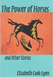 The Power of Horses and Other Stories (Elizabeth Cook-Lynn)