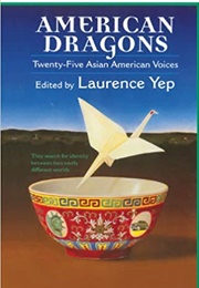 American Dragons: Twenty-Five Asian American Voices (Laurence Yep)