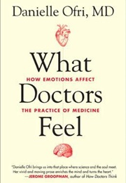 What Doctors Feel (Danielle Ofri)