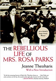 The Rebellious Life of Mrs. Rosa Parks (Jeanne Theoharis)