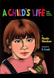 A Child's Life & Other Stories (Phoebe Gloeckner)