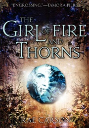The Girl of Fire and Thorns (Rae Carson)
