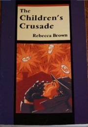 The Children's Crusade (Rebecca Brown)