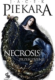Necrosis. Przebudzenie (Jacek Piekara)