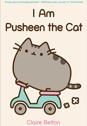 I Am Pusheen the Cat (Claire Belton)