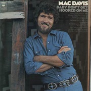 Baby Don&#39;t Get Hooked on Me - Mac Davis