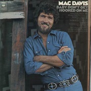 Baby Don't Get Hooked on Me - Mac Davis
