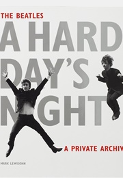 The Beatles a Hard Day&#39;s Night: A Private Archive (Mark Lewisohn)