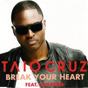 Break Your Heart - Taio Cruz