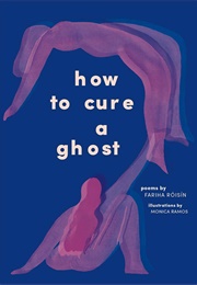 How to Cure a Ghost (Fariha Róisìn)