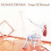 Human Drama- Songs of Betrayal