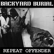 Repeat Offender - Backyard Burial