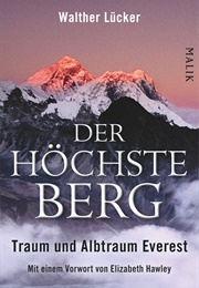 Der Höchste Berg - Traum Und Albtraum Everest (Walther Lücker)