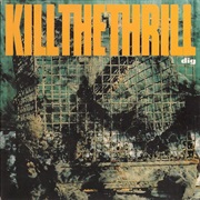 Kill the Thrill - Dig