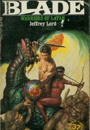 Warriors of Latan (Richard Blade #37) (Jeffrey Lord)