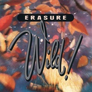 Erasure - Wild!