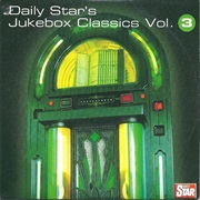 Daily Star's Jukebox Classics Vol.3