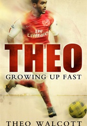 Theo: Growing Up Fast (Theo Walcott)