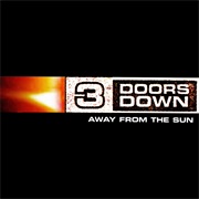 3 Doors Down - Away From the Sun