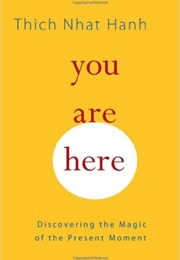 You Are Here (Thich Nhat Hanh)