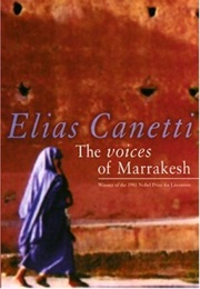 The Voices of Marrakesh (Elias Canetti)
