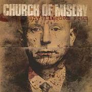 Church of Misery - Thy Kingdom Scum