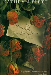 The Heart-Shaped Bullet (Kathryn Flett)
