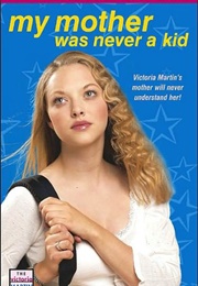 My Mother Was Never a Kid (Francine Pascal)