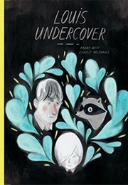 Louis Undercover (Fanny Britt)