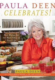 Paula Deen Celebrates!: Best Dishes and Best Wishes for the Best Times of Your Life (Paula Deen and Martha Nesbit)