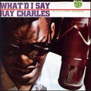 What'd I Say - Ray Charles