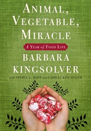 Animal, Vegetable, Miracle (Barbara Kingsolver)