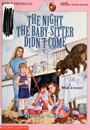 The Night the Baby-Sitter Didn't Come (Beverly Keller)