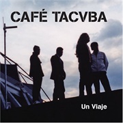 Café Tacvba - Un Viaje