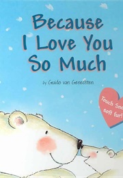 Because I Love You So Much (Guido Van Genechten)