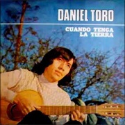 Cuando Tenga La Tierra – Daniel Toro (1972)