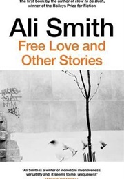 Free Love and Other Stories (Ali Smith)