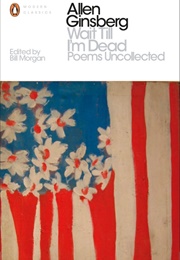 Wait Till I'm Dead (Allen Ginsberg)