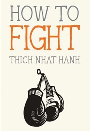 How to Fight (Thich Nhat Hanh)