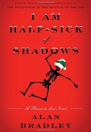 I Am Half-Sick of Shadows (Alan Bradley)