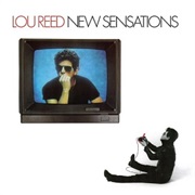 Lou Reed - New Sensations (1984)