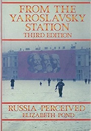 From the Yaroslavsky Station: Russia Perceived (Elizabeth Pond)