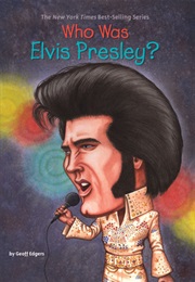 Who Was Elvis Presley? (Geoff Edgers)