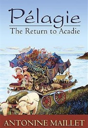Pelagie: The Return to Acadie (Antonine Maillet)