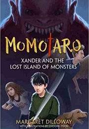 Xander and the Lost Island of Monsters (Margaret Dilloway)